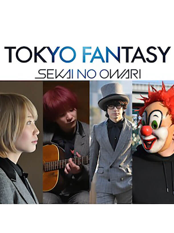 TOKYO FANTASY SEKAI NO OWARI | SYNCA Creations Inc.